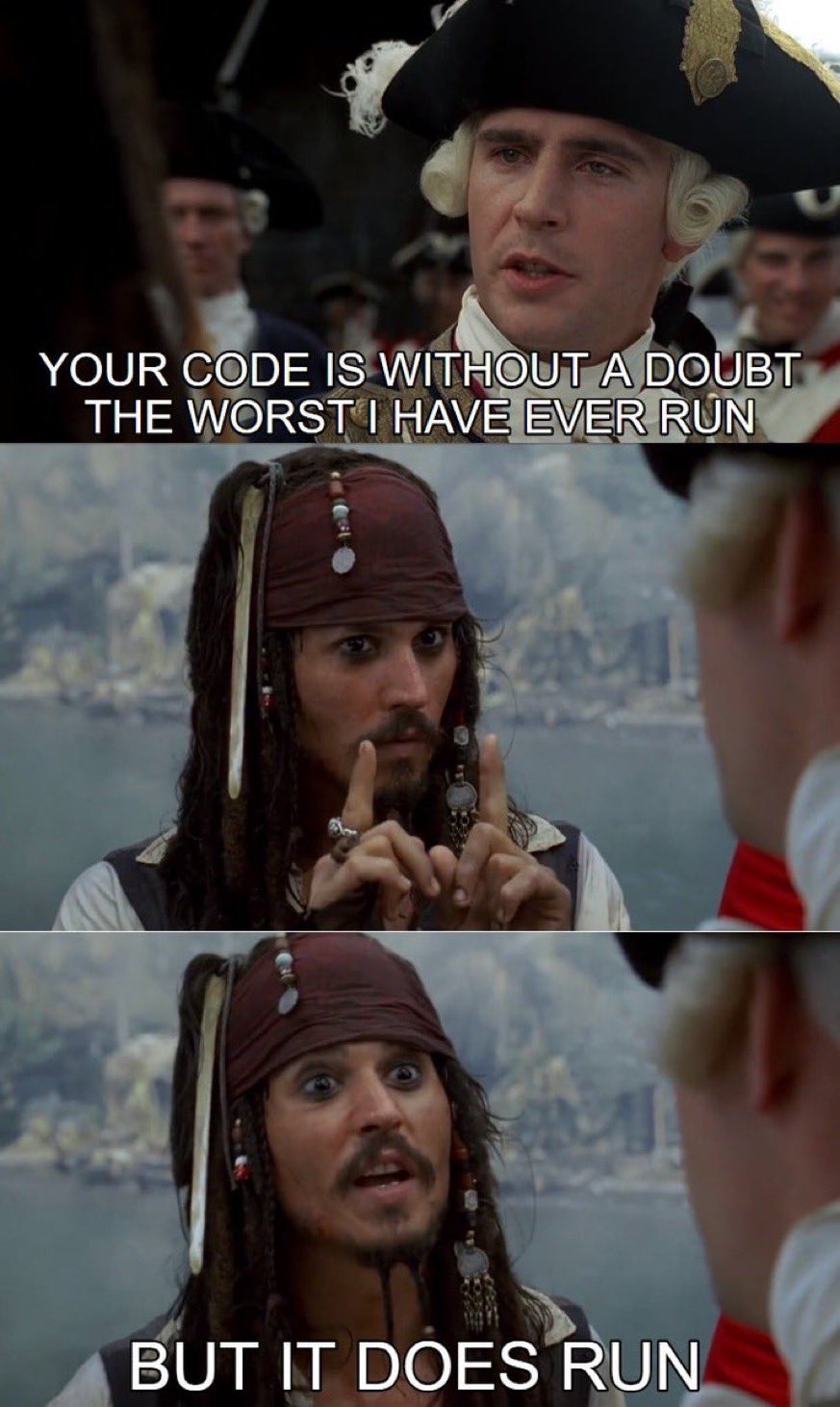 pirates of the caribbean three-panel — norrington: "Your code is without a doubt the worst I have ever run" / jack sparrow with a finger raised / "But it does run"